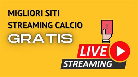 i migliori siti calcio streaming|streaming calcio senza interruzione.